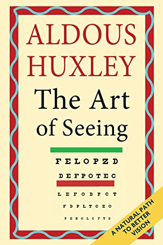 The Art of Seeing (The Collected Works of Aldous Huxley) von Echo Point Books & Media, LLC